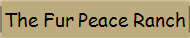 The Fur Peace Ranch